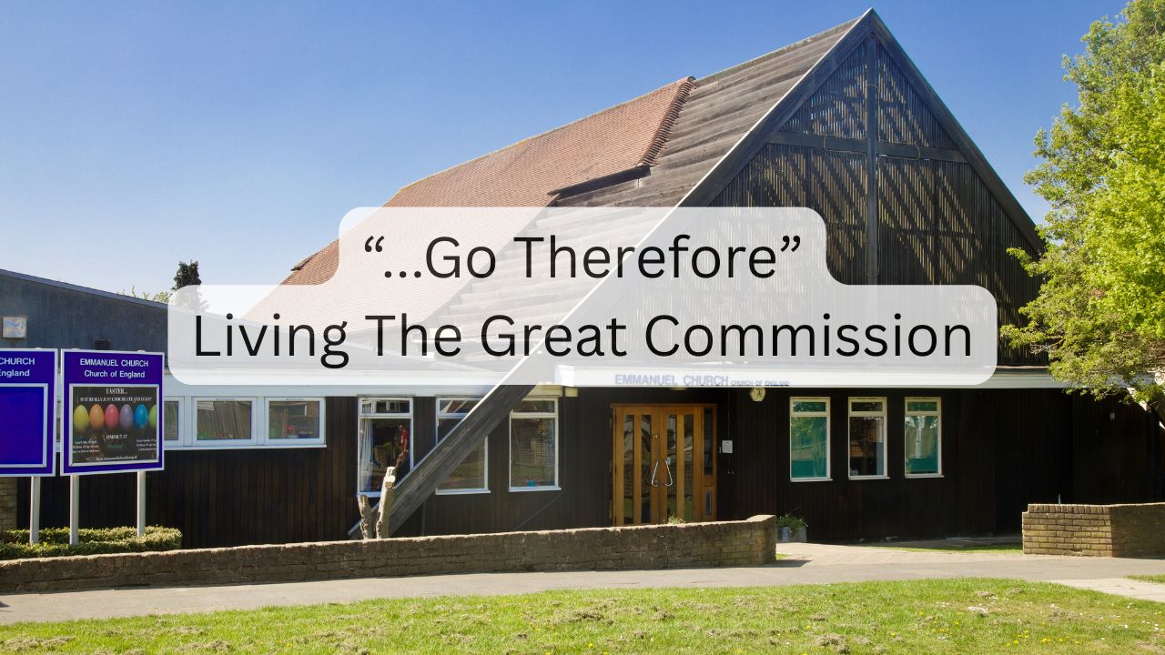“Go, therefore”: Living The Great Commission